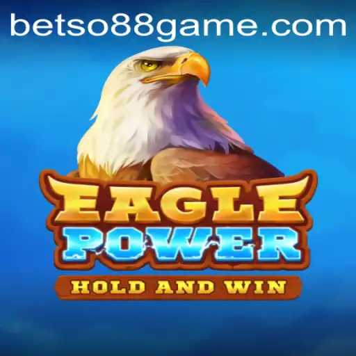 EaglePower: Soaring High in the World of Online Gaming with Betso 88