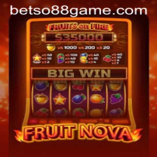 Explore the Exciting World of FruitNova and Betso 88