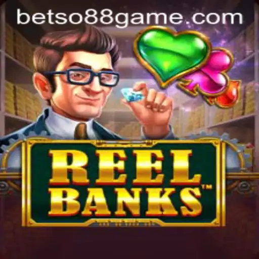 Exploring the Exciting World of ReelBanks and Betso 88